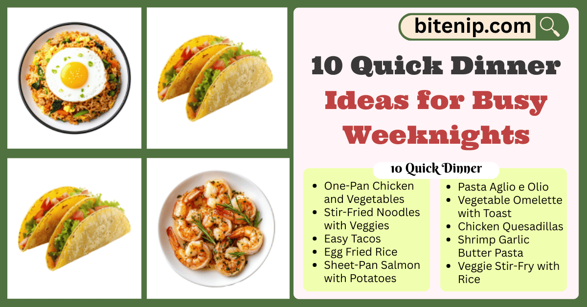 10 Quick Dinner Ideas for Busy Weeknights